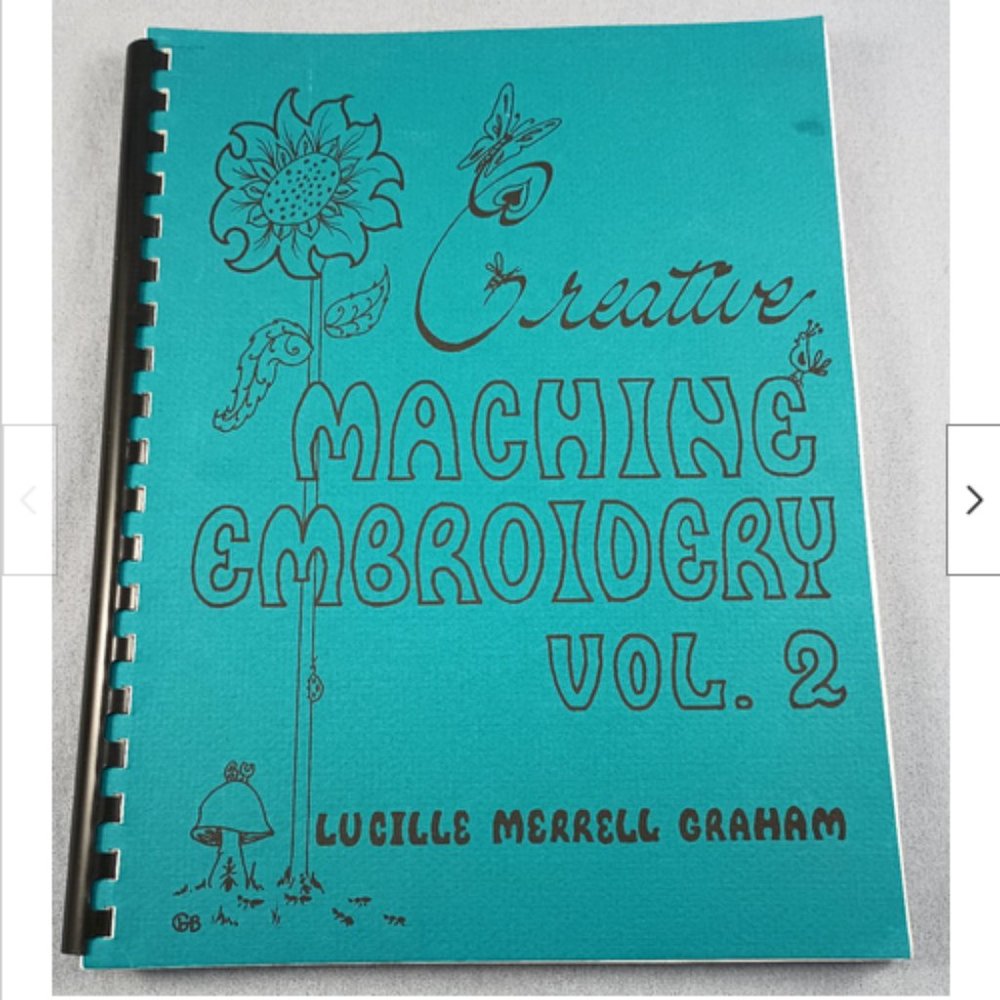 Embroidering with a Zig Zag Sewing Machine Vol 2 Lucille Merrell Graham 1971